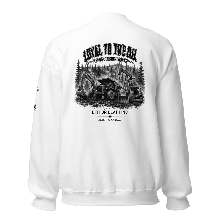 Limited Edition - Oilsands Loyal to the Oil - Sweatshirt