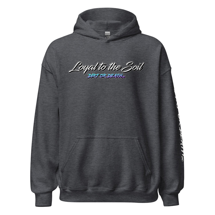 Loyal to the Soil - Hoodie