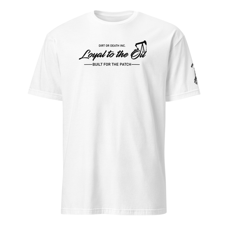 Limited Edition - Oilsands Loyal to the Oil - T-Shirt