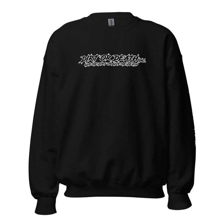 Give Me Dirt or Give Me Death - Sweatshirt