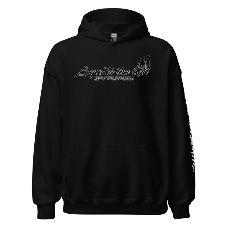 Loyal to the Oil - Hoodie