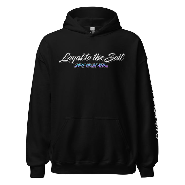 Loyal to the Soil - Hoodie