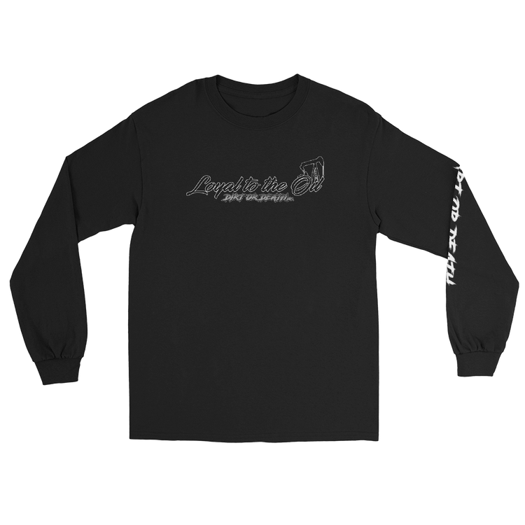 Loyal to the Oil - Long Sleeve Shirt